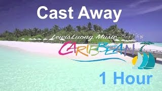 Caribbean Music Happy Song Cast Away  ONE HOUR Relaxing Summer Music Instrumental HD Beach Video [upl. by Awjan130]