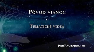 Pôvod vianoc  PodPovrchomsk [upl. by Francis350]