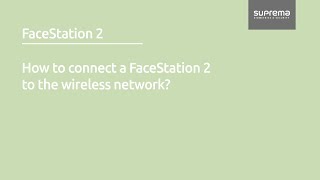 FaceStation 2 How to connect a FaceStation 2 to the wireless network l Suprema [upl. by Eeraj]