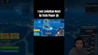 I lost Leviathan Heart by Toxic Control User 😭☠️ bloxfruits roblox [upl. by Arot]