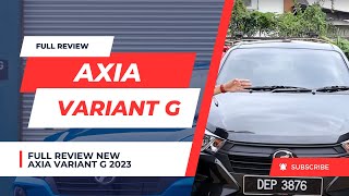 FULL REVIEW NEW AXIA 2023  VARIANT G [upl. by Gnart187]