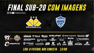 COM IMAGENS FINAL CRICIÚMA X BARRA  13082024 [upl. by Aniryt970]