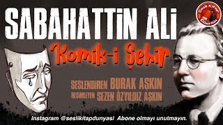 Sabahattin Ali  Komiki Şehir  Sesli Kitap [upl. by Asirac]