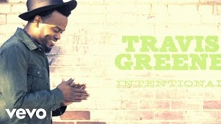 Travis Greene  Intentional Lyric [upl. by Uttasta406]