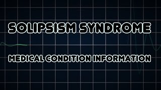 Solipsism syndrome Medical Condition [upl. by Karlik397]