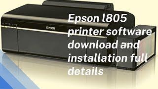 Epson l805 printer software download and installation full details [upl. by Thrift]