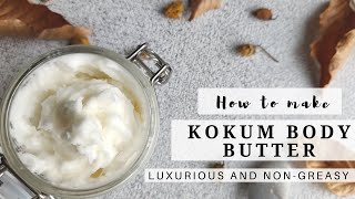 DIY Whipped Kokum Body Butter for Dry Sensitive and Aging Skin [upl. by Weston]