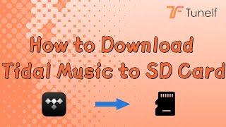 How to Download Tidal Music to SD Card  Tunelf [upl. by Lune]