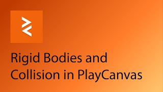 PlayCanvas Tutorial 10  Rigid Bodies and Collision in PlayCanvas [upl. by Seuguh]