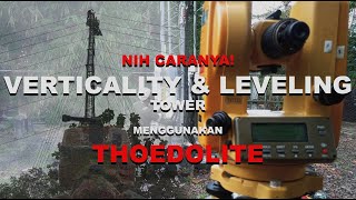 TUTORIAL VERTICALITY amp LEVELING TOWER MENGGUNAKAN THEODOLITE [upl. by Krefetz560]