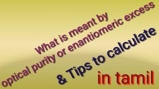 what is meant by enantiomeric excess or optical purity amp how to calculate optical purity  in Tamil [upl. by Kenrick]