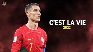 Cristiano Ronaldo 202223 • Cest La Vie • Skills amp Goals  HD [upl. by Ahsieuqal]