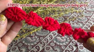 SIMPlE crochet heart design headband for baby girls [upl. by Nomannic67]