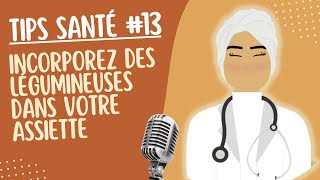 Incorporez des légumineuses dans votre assiette pour des repas riches et équilibrés TIPS SANTE 72 [upl. by Malcom716]