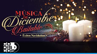 Música De Diciembre Bailable Éxitos Navideños [upl. by Lucina]