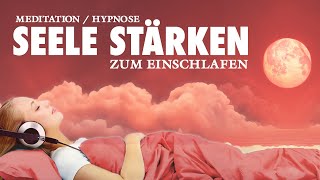 Seele stärken und inneren Frieden finden  Meditation zum Einschlafen [upl. by Faludi]