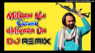 Mitran Nu Shounk Hathiyaran Da Dhol Mix Babbu Maan Ft Lahoria Production King New Punjabi Song 2024 [upl. by Ennahs]