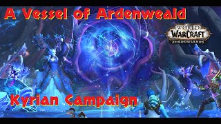 A Vessel of Ardenweald Kyrian Campaign Storyline Quest Chain Shadowlands WOW [upl. by Hinch733]