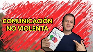 La COMUNICACIÓN NO VIOLENTA de Marshall Rosenberg [upl. by Nauqe]