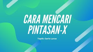 Cara Mencari PintasanX Dalam Topik Garis Lurus Tingkatan 5 SPM [upl. by Alisha593]