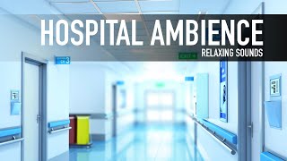 📋 💉 🩺 Hospital Ambience  Soothing Sounds relaxation meditation calm quite  stress relief calming [upl. by Brigida]