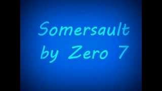 SOMERSAULT  ZERO 7 LYRICS [upl. by Naujit851]