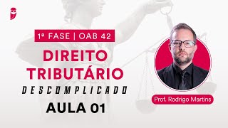 Direito Tributário Descomplicado  1ª Fase  OAB 42  Aula 01 [upl. by Oakleil]