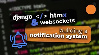 Django and HTMX 21  WebSocket Notifications with the HTMX WebSocket Extension and djangochannels [upl. by Thomajan]