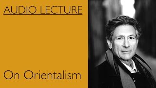 Edward Said On Orientalism [upl. by Nitsuj]