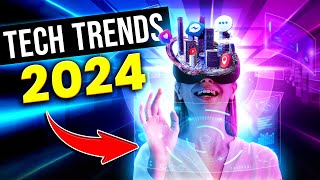 Top 7 Technology TRENDS in 2024 [upl. by Rebeh]