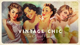 Vintage Chic  Lounge Playlist 4 Hours [upl. by Eanal]