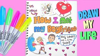 HOW I MET MY BOYFRIEND DRAW MY LIFE [upl. by Ermin295]