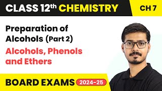 Preparation of Alcohols Part 2  Alcohols Phenols and Ethers  Class 12 Chemistry Ch 7  202425 [upl. by Newhall]