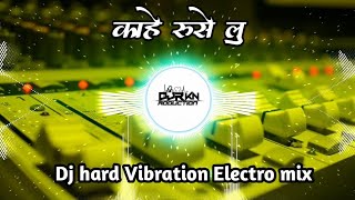 Kahe Ruselu Dj Remix Pawan Singh New Song Bhojpuri Dj Hard Bass Vibration Electro Mix Dj RohitRKN [upl. by Omle]