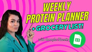 How I Plan My Protein Intake Via Google Sheets Protein Planner With Autopopulating Grocery List [upl. by Purington]