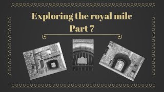 Exploring the closes of the royal mile  Part 7 [upl. by Auohc]