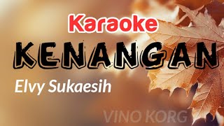 Kenangan  Elvy sukaesih Karaoke dangdut lawas [upl. by Barnebas]