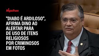 quotDiabo é ardilosoquot afirma Dino ao alertar para de uso de itens religiosos por criminosos em fotos [upl. by Thurmann768]