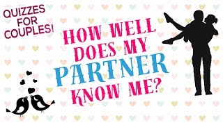 How well does my partner know me  Couple Tests amp Quizzes [upl. by Enyawed]