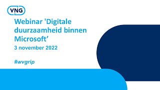 Grip op informatie Webinar Digitale duurzaamheid binnen Microsoft 3112022 [upl. by Scarface]