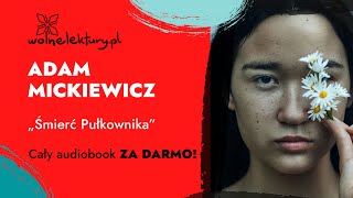 Śmierć Pułkownika – Adam Mickiewicz – Audiobook  Wolne Lektury [upl. by Ahsieka]