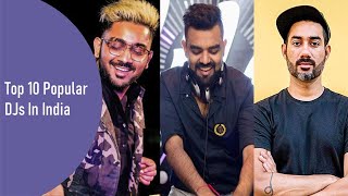 Top 10 Most Popular DJs In India  Best Indian DJ  1 DJ In India [upl. by Candis]