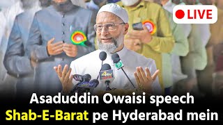 LIVE Asaduddin Owaisi speech Shab E Barat MD line Karwan Hyderabad mein [upl. by Rees]