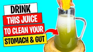 Drink This JUICE To Clean Your STOMACH amp GUT [upl. by Seena]