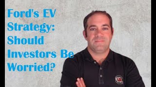 Should Investors Be Worried About Fords EV Strategy [upl. by Anig309]