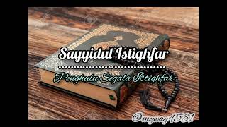 Sayyidul Istighfar  Penghulu Segala Istighfar [upl. by Sidnal]