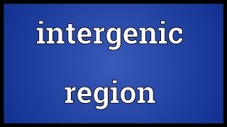 Intergenic region Meaning [upl. by Siraved]