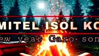 Mitel Isolko New year Garo song [upl. by Ecneret]