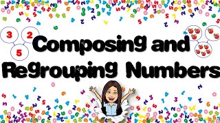 Composing and Regrouping Numbers  Composing and Decomposing Numbers  Math  Teacher Beth Class TV [upl. by Brenna447]