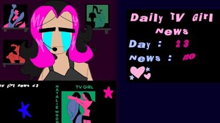 Daily TV Girl News Day 23 [upl. by Naivatco]